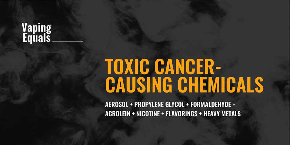 smokey background with text "vaping equals toxic cancer-causing chemicals, aerosol + propylene glycol + formaldehyd + acrolein + micotine + flavorings + Heavy metals"
